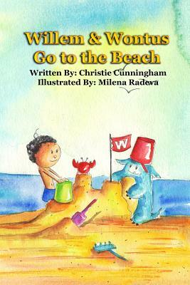 Willem and Wontus Go to the Beach by Christie Cunningham