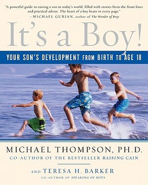 It's a Boy!: Your Son's Development from Birth to Age 18 by Michael Thompson, Teresa Barker