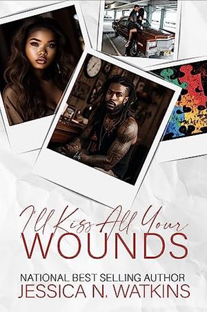 I'll Kiss All Your Wounds: Standalone by Jessica N. Watkins