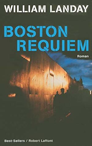 Boston Requiem by William Landay