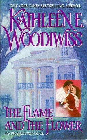 The Flame and the Flower by Kathleen E. Woodiwiss