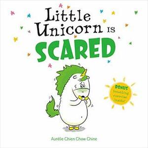 Little Unicorn Is Scared by Aurélie Chien Chow Chine