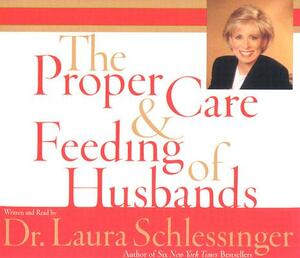 Proper Care and Feeding of Husbands CD by Laura Schlessinger