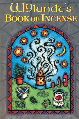 Wylundt's Book of Incense by Wylundt