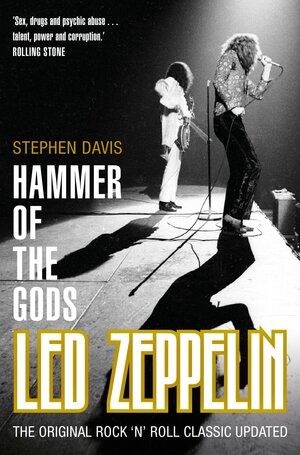 Hammer of the Gods: Led Zeppelin Unauthorized by Stephen Davis