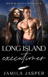 Long Island Executioner by Jamila Jasper