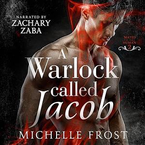 A Warlock Called Jacob by Michelle Frost