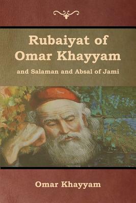 Rubaiyat of Omar Khayyam and Salaman and Absal of Jami by Et Al Jami, Omar Khayyám