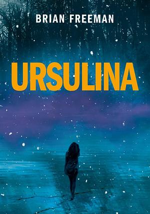 Ursulina by Brian Freeman