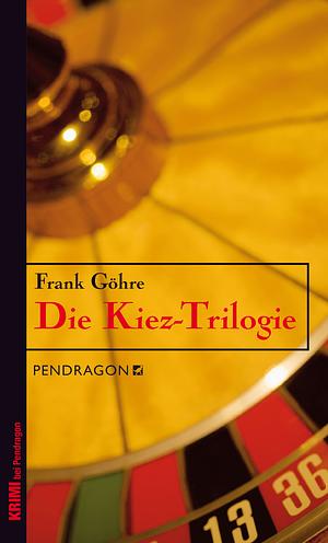 Die Kiez-Trilogie by Frank Göhre