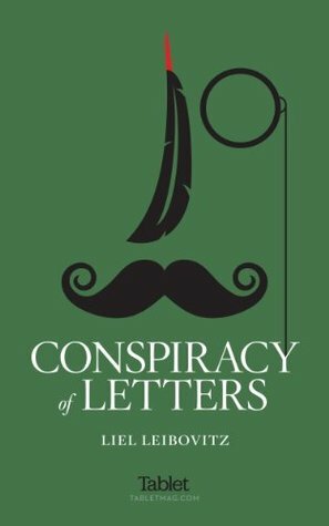 Conspiracy of Letters by Liel Leibovitz