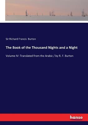 The Book of the Thousand Nights and a Night: Volume IV by Anonymous