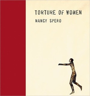 Torture of Women by Luisa Valenzuela, Diana Nemiroff, Elaine Scarry, Nancy Spero