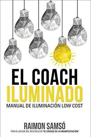 El Coach Iluminado: Manual de iluminación low cost by Raimon Samsó