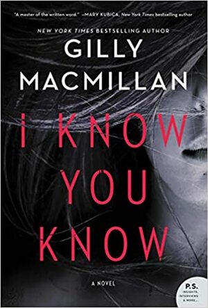 I Know You Know by Gilly Macmillan