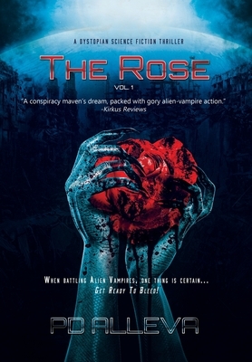 The Rose Vol. 1 A Dystopian Science Fiction Thriller by Pd Alleva