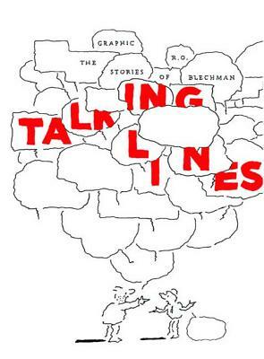 Talking Lines: The Graphic Stories of R. O. Blechman by R. O. Blechman