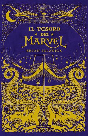 Il tesoro dei Marvel by Brian Selznick