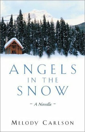 Angels in the Snow by Melody Carlson