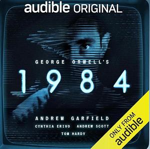 1984: An Audible Original adaptation by Joe White, Joe White, Andrew Garfield