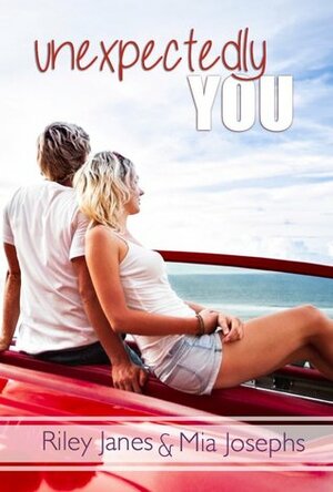 Unexpectedly You by Riley Janes, Mia Josephs, Becca Ann