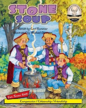 Stone Soup (Sommer-Time Story Classic Series Book 11) by Carl Sommer, Michael Denman