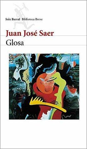 Glosa by Juan José Saer