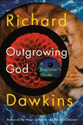 Outgrowing God: A Beginner's Guide by Richard Dawkins