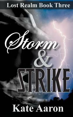 Storm & Strike (Lost Realm, #3) by Kate Aaron
