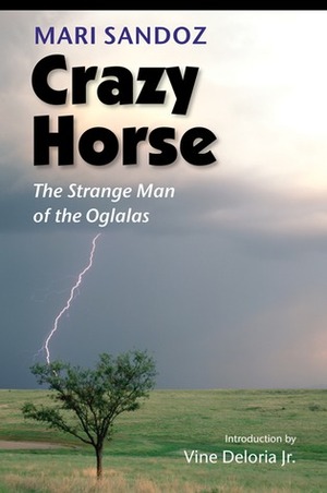 Crazy Horse: The Strange Man of the Oglalas by Stephen B. Oates, Mari Sandoz