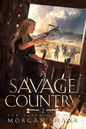 A Savage Country by Morgan Shank