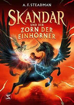 Skandar und der Zorn der Einhörner by A.F. Steadman