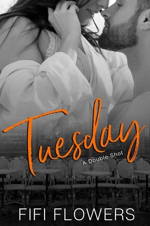 TUESDAY: A Double Shot by Fifi Flowers