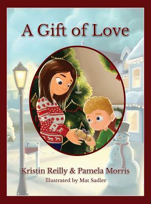 A Gift of Love by Pamela Morris, Kristin Reilly