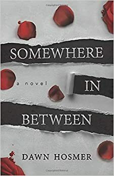 Somewhere In Between by Dawn Hosmer