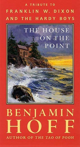 The House on the Point: A Tribute to Franklin W. Dixon and The Hardy Boys by Benjamin Hoff