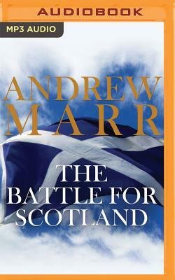 The Battle for Scotland by Andrew Marr