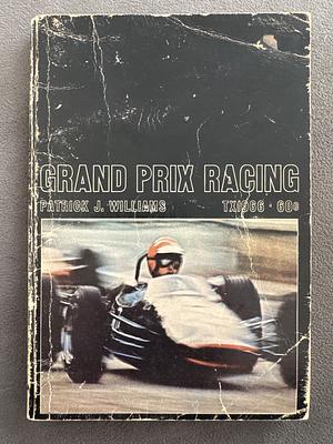 Grand Prix Racing by Patrick J. Williams