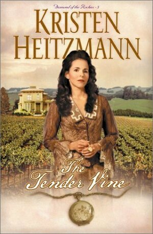 The Tender Vine by Kristen Heitzmann