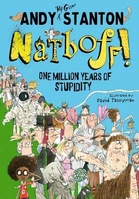 Natboff! One Million Years of Stupidity by Andy Stanton