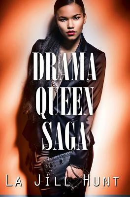 Drama Queen Saga by La Jill Hunt