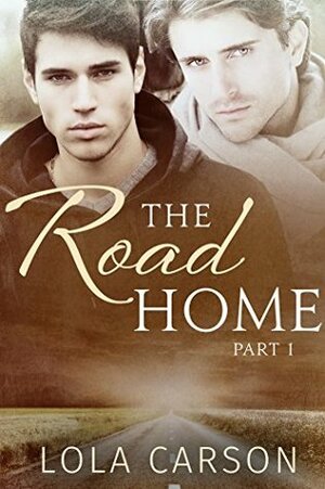 The Road Home: Part One by Lola Carson