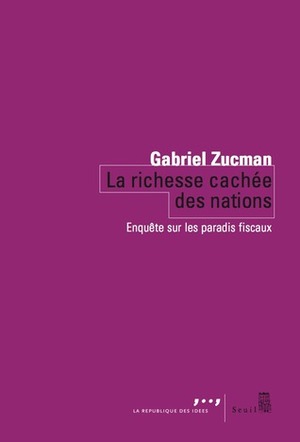 La richesse cachée des nations by Gabriel Zucman