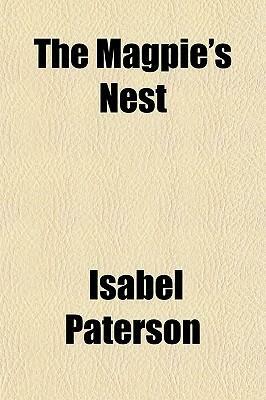 The Magpie's Nest by Isabel Paterson