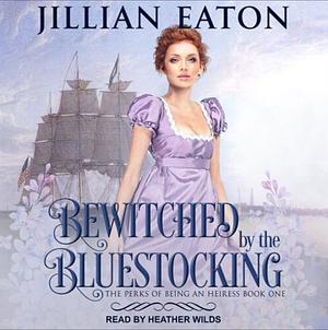 Bewitched by the Bluestocking by Jillian Eaton