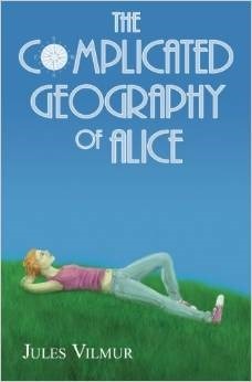 The Complicated Geography of Alice by Jules Vilmur