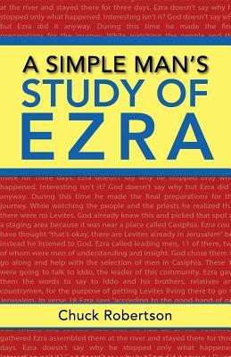 A Simple Man's Study of Ezra by Chuck Robertson