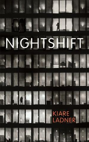 Nightshift by Kiare Ladner