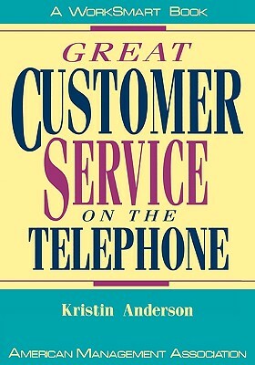 Great Customer Service on the Telephone by Kristin Anderson