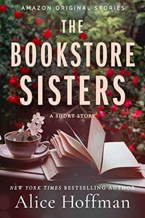 The Bookstore Sisters by Alice Hoffman